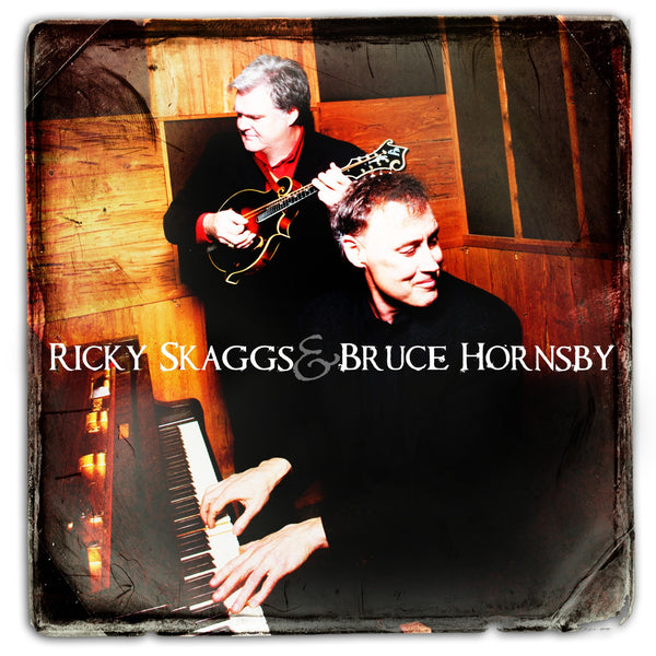 Ricky Skaggs & Bruce Hornsby CD