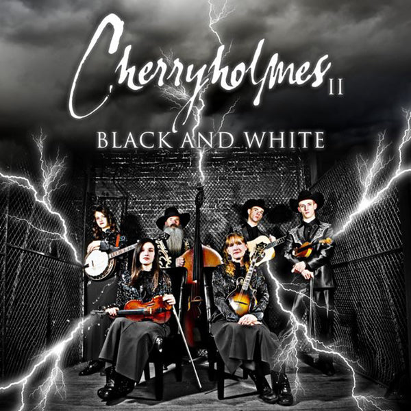 Cherryholmes: Cherryholmes II Black and White CD