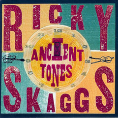 Ricky Skaggs: Ancient Tones CD