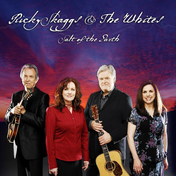 Ricky Skaggs & The Whites: Salt Of The Earth CD
